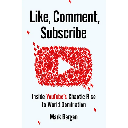 Like, Comment, Subscribe: Inside Youtube's Chaotic Rise to World Domination - Hardcover