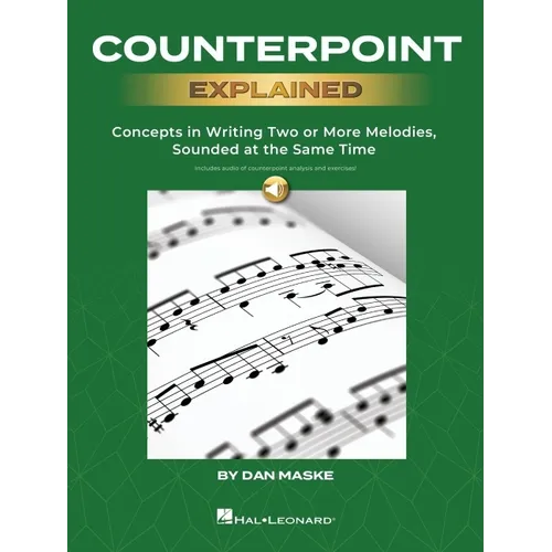 Counterpoint Explained - Concepts in Writing Two or More Melodies, Sounded at the Same Time by Dan Maske (Book with Onlin Audio of Counterpoint Analys - Paperback