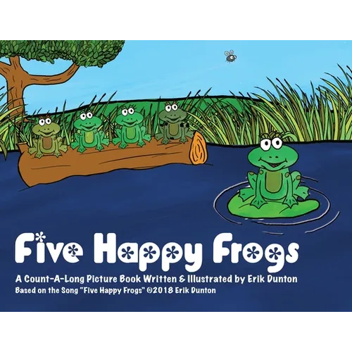 Five Happy Frogs: A Count-A-Long Picture Book - Paperback