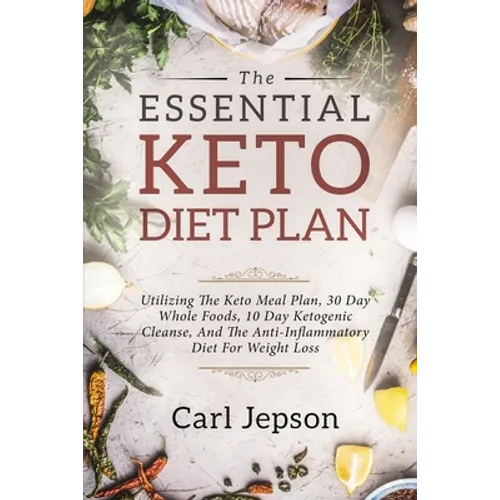 Keto Meal Plan - The Essential Keto Diet Plan: 10 Days To Permanent Fat Loss - Paperback