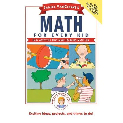 Janice Vancleave's Math for Every Kid: Easy Activities That Make Learning Math Fun - Paperback