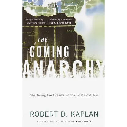 The Coming Anarchy: Shattering the Dreams of the Post Cold War - Paperback