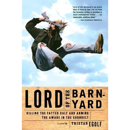 Lord of the Barnyard: Killing the Fatted Calf and Arming the Aware in the Cornbelt - Paperback