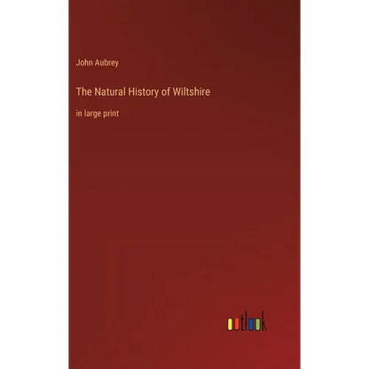 The Natural History of Wiltshire: in large print - Hardcover