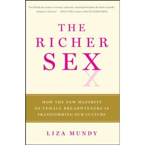 The Richer Sex: How the New Majority of Female Breadwinners Is Transforming Sex, Love, and Family - Paperback