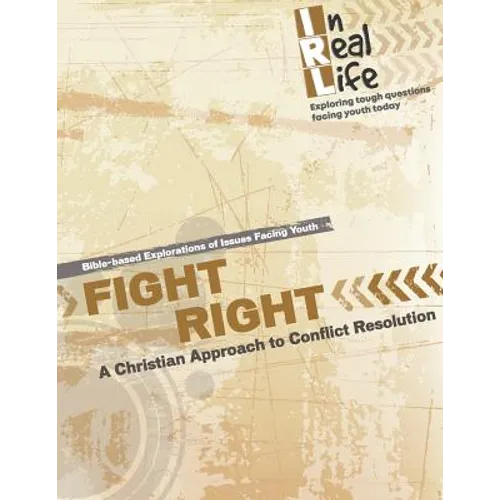 Fight Right: A Christian Approach to Conflict - Paperback
