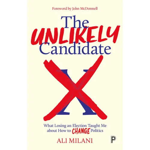 The Unlikely Candidate: What Losing an Election Taught Me about How to Change Politics - Paperback