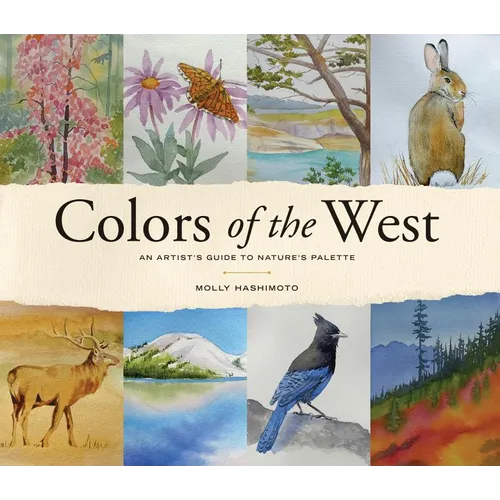 Colors of the West: An Artist's Guide to Nature's Palette - Hardcover