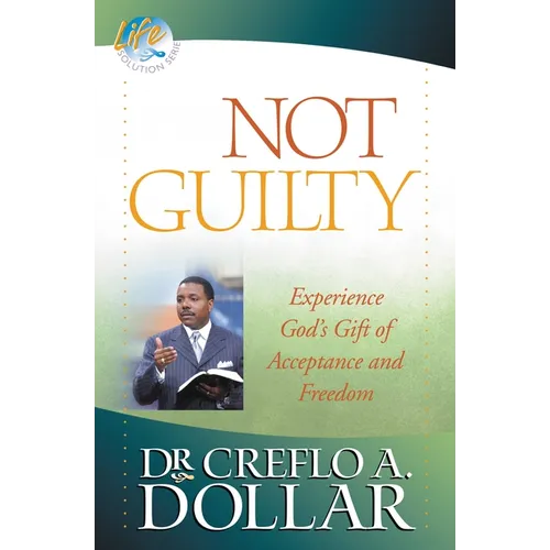 Not Guilty: Experience God's Gift of Acceptance and Freedom - Paperback