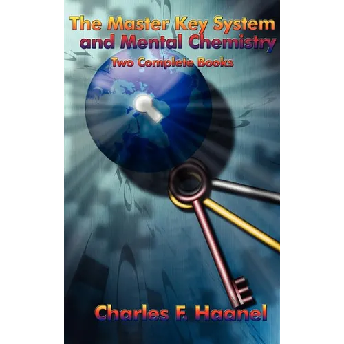 The Master Key System and Mental Chemistry - Hardcover