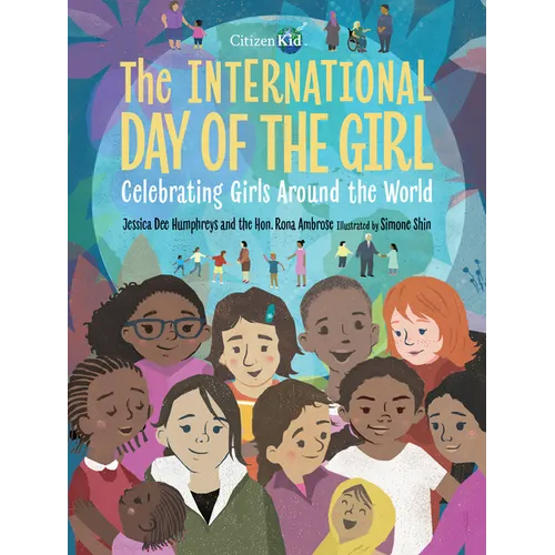 The International Day of the Girl: Celebrating Girls Around the World - Hardcover