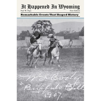 It Happened in Wyoming: Remarkable Events That Shaped History - Paperback