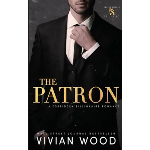 The Patron: A Forbidden Billionaire Romance - Paperback