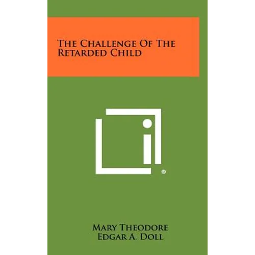 The Challenge of the Retarded Child - Hardcover