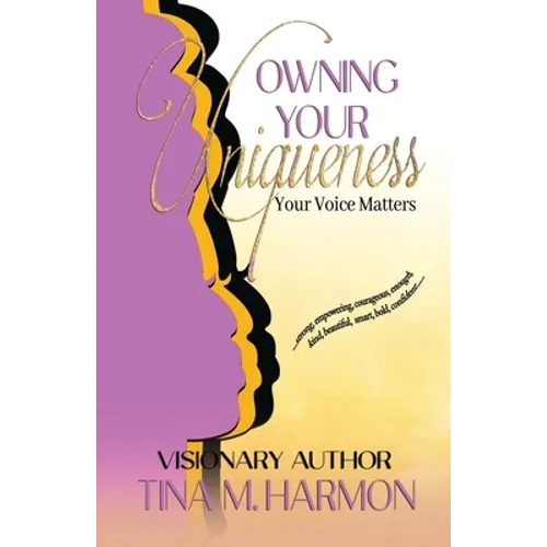 Owning Your Uniqueness - Your Voice Matters - Paperback