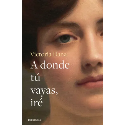 A Donde Tú Vayas, Iré / Wherever You Go, I Will Go - Paperback
