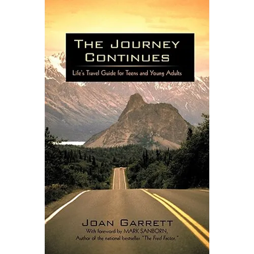 The Journey Continues: Life's Travel Guide for Teens and Young Adults - Paperback
