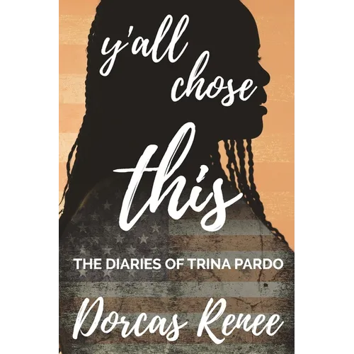 Y'all Chose This!: The Diaries of Trina Pardo - Paperback