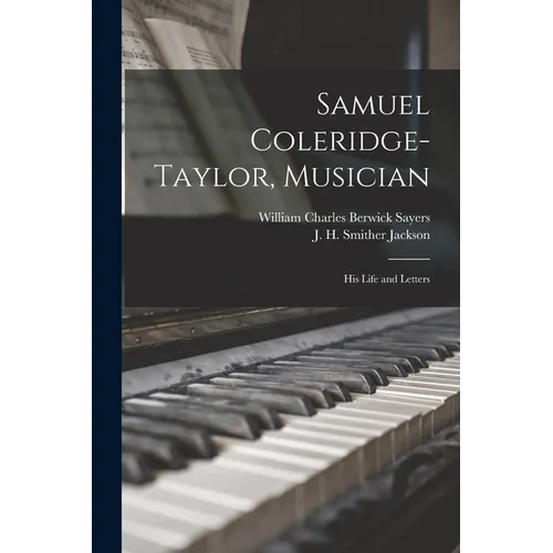 Samuel Coleridge-Taylor, Musician: His Life and Letters - Paperback