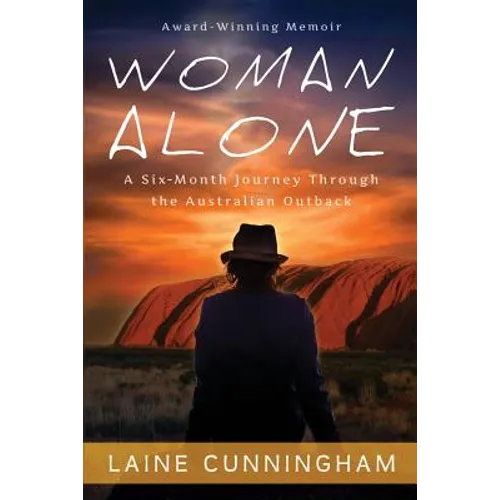 Woman Alone: A Six Month Journey Through the Australian Outback - Paperback