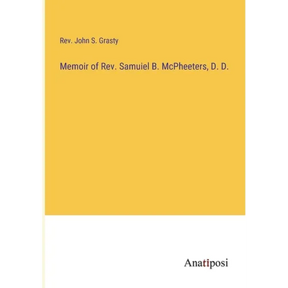 Memoir of Rev. Samuiel B. McPheeters, D. D. - Paperback