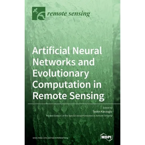 Artificial Neural Networks and Evolutionary Computation in Remote Sensing - Hardcover