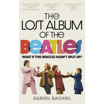 The Lost Album of the Beatles: What If the Beatles Hadn't Split Up? - Paperback