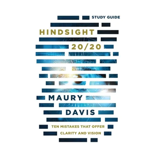 Hindsight 20/20 - Study Guide: Ten Mistakes That Offer Clarity And Vision - Paperback