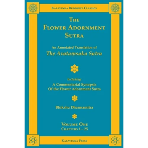 The Flower Adornment Sutra - Volume One: An Annotated Translation of the Avataṃsaka Sutra with "A Commentarial Synopsis of the Flower Adornment - Paperback