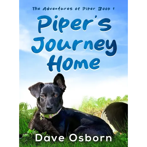 Piper's Journey Home: The True Story of a Rescue Puppy - Hardcover