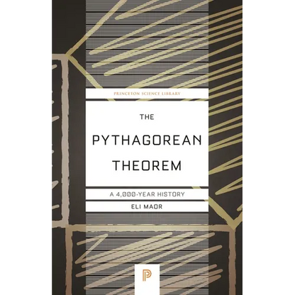 The Pythagorean Theorem: A 4,000-Year History - Paperback