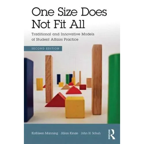 One Size Does Not Fit All: Traditional and Innovative Models of Student Affairs Practice - Paperback