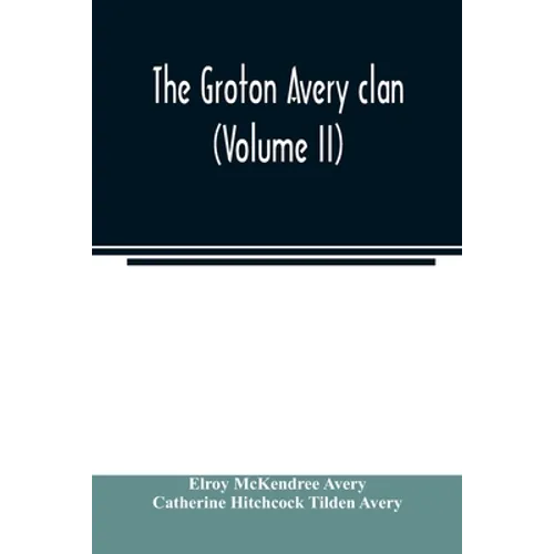 The Groton Avery clan (Volume II) - Paperback