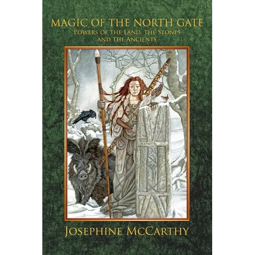 Magic of the North Gate: Powers of the Land, the Stones and the Ancient Ones - Paperback