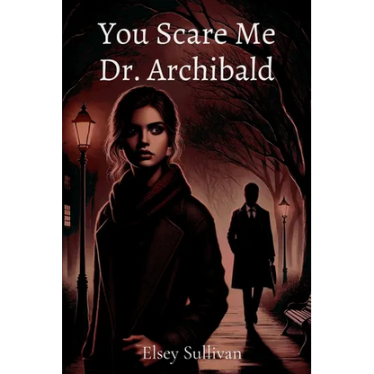 You Scare Me Dr. Archibald - Paperback