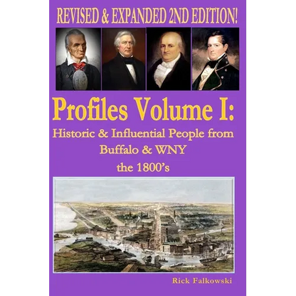 Profiles Volume I: Historic & Influential People from Buffalo & WNY - The 1800s - Paperback
