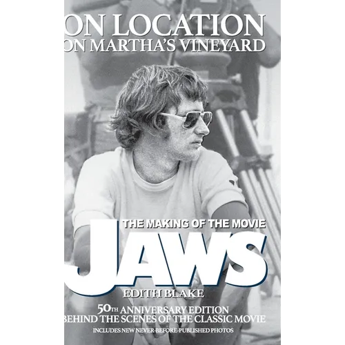 On Location on Martha's Vineyard - The Making of the Movie Jaws - 50th Anniversary Edition - Hardcover
