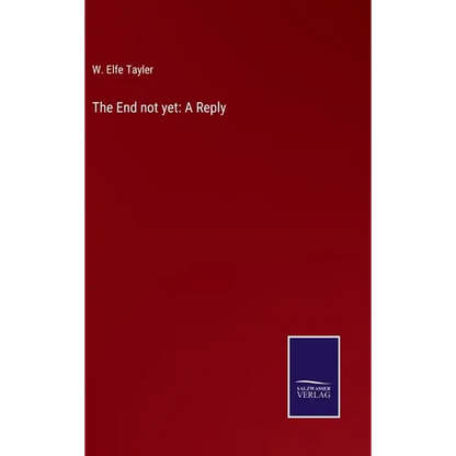 The End not yet: A Reply - Hardcover