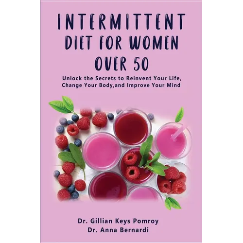 Intermittent Diet for Women Over 50: The Complete Guide for Intermittent Fasting Diet & Quick Weight Loss After 50, Easy Book for Senior Beginners, In - Paperback