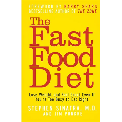 The Fast Food Diet: Lose Weight and Feel Great Even If You're Too Busy to Eat Right - Paperback