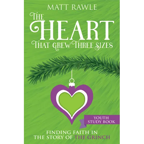 The Heart That Grew Three Sizes Youth Study Book: Finding Faith in the Story of the Grinch - Paperback