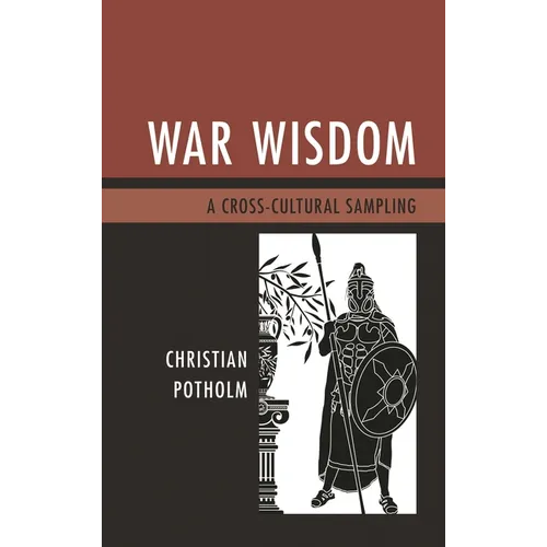 War Wisdom: A Cross-Cultural Sampling - Hardcover