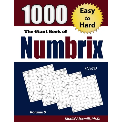 The Giant Book of Numbrix: 1000 Easy to Hard (10x10) Puzzles - Paperback