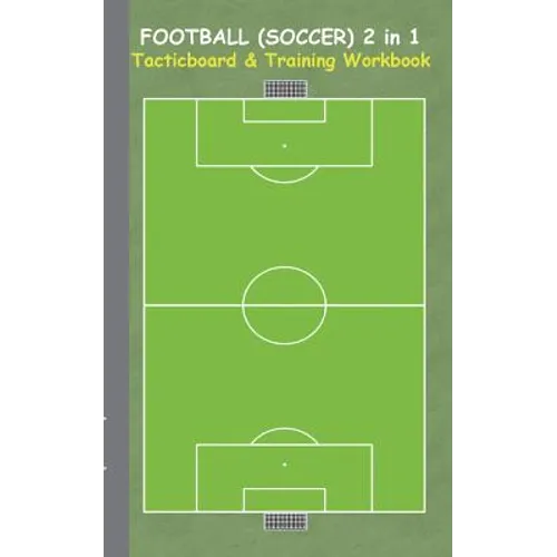 Football (Soccer) 2 in 1 Tacticboard and Training Workbook: Tactics/strategies/drills for trainer/coaches, notebook, training, exercise, exercises, dr - Paperback