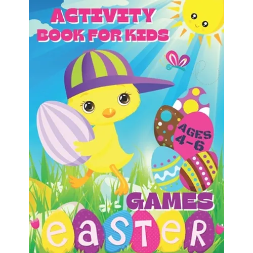 Activity Book for Kids Ages 4-6 Easter Games: Board Games, Mazes and Activity Pages for Toddlers, Preschoolers, Kindergarten and Primary School - East - Paperback
