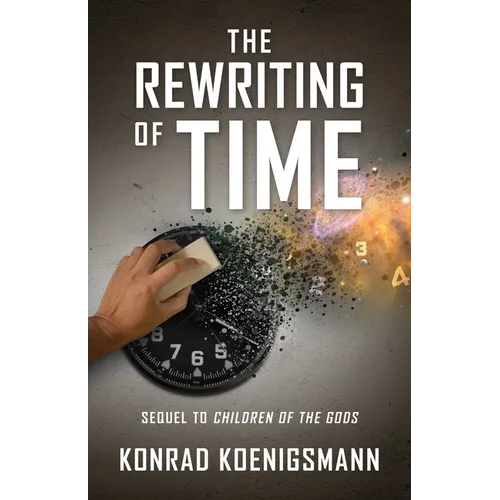 The Rewriting of Time: Sequel to Children of the Gods - Paperback