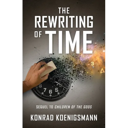 The Rewriting of Time: Sequel to Children of the Gods - Paperback