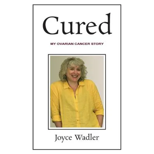Cured, My Ovarian Cancer Story - Paperback