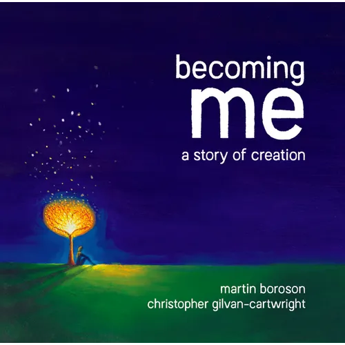 Becoming Me: A Story of Creation - Hardcover