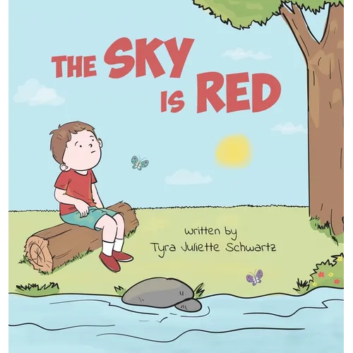 The Sky Is Red: A Children's Book to Encourage Self-Trust, Confidence and Inner Strength. Self-Trust is a Superpower! - Hardcover